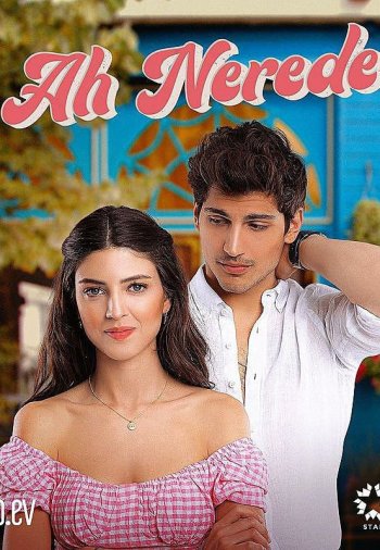 Эх, где постер Эх, где турецкий сериал смотреть онлайн бесплатно в хорошем качестве