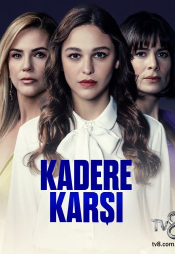 Против судьбы постер Против судьбы турецкий сериал смотреть онлайн бесплатно в хорошем качестве